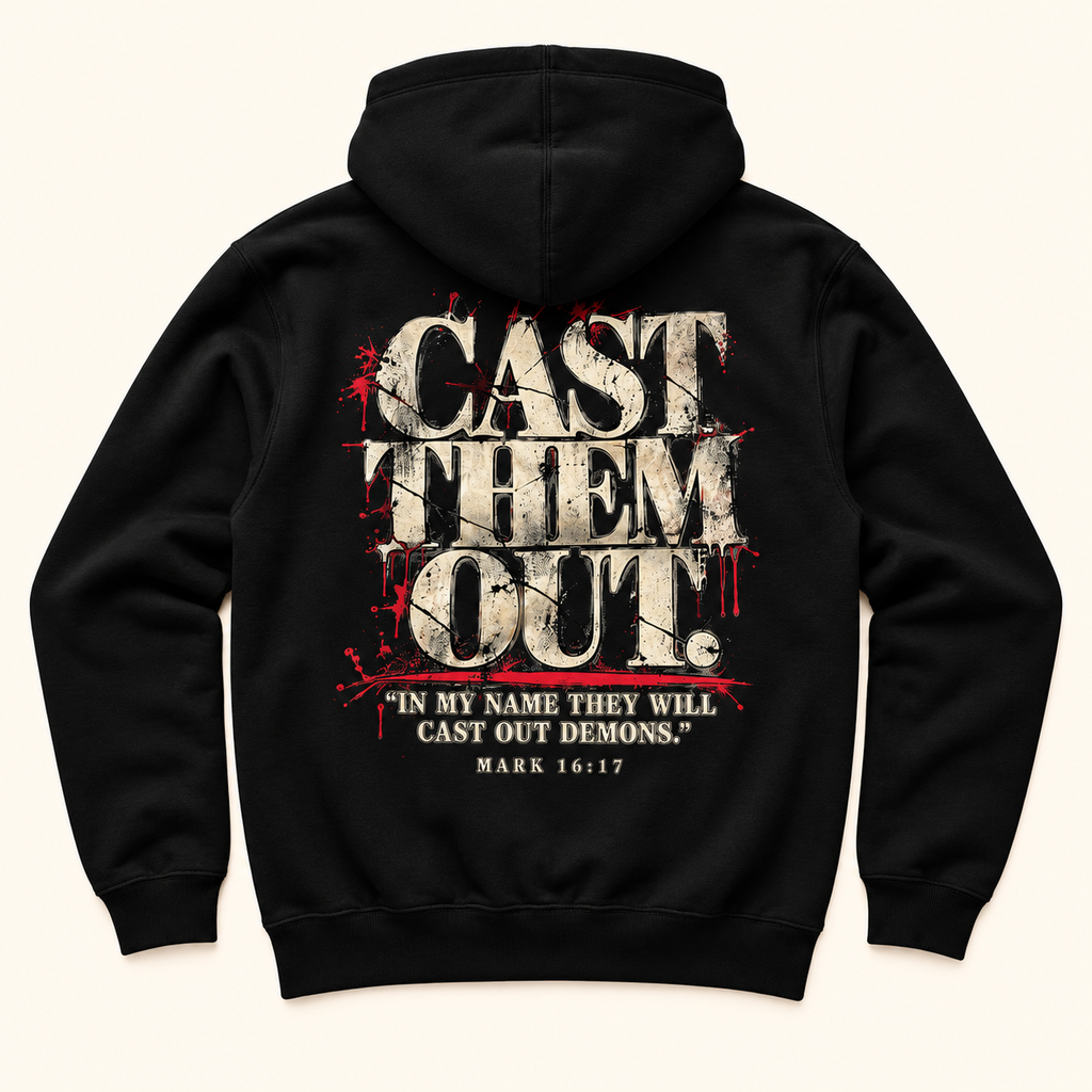 Cast them Out Hoodie