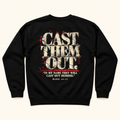 Cast them Out Sweatshirt