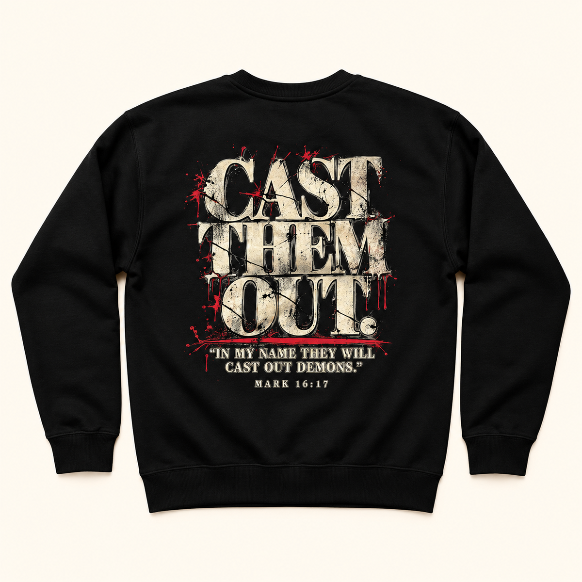 Cast them Out Sweatshirt