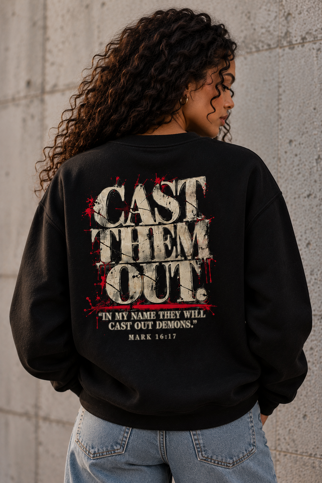 Cast them Out Sweatshirt